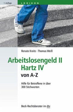 Arbeitslosengeld II, Hartz IV von A-Z - Kreitz, Renate; Weiß, Thomas