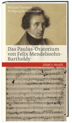 Das Paulus-Oratorium von Felix Mendelssohn Bartholdy - Bretschneider, Wolfgang;Theobald, Michael