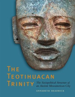 The Teotihuacan Trinity - Headrick, Annabeth