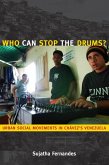 Who Can Stop the Drums?: Urban Social Movements in Chavez's Venezuela