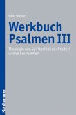 Theologie und Spiritualität des Psalters und seiner Psalmen / Werkbuch Psalmen 3