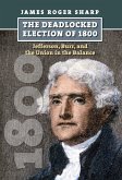 The Deadlocked Election of 1800 The Deadlocked Election of 1800