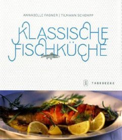 Klassische Fischküche - Fagner, Annabelle; Schempp, Tilmann