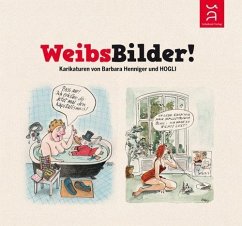 WeibsBilder! - Henniger, Barbara; Hogli