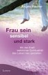 Frau sein - sensibel und stark - Bild 1