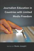 Journalism Education in Countries with Limited Media Freedom