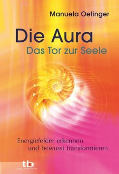 Die Aura - Das Tor zur Seele - Oetinger, Manuela