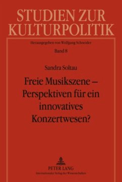 Freie Musikszene ¿ Perspektiven für ein innovatives Konzertwesen? - Soltau, Sandra