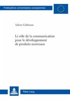 Le rôle de la communication pour le développement de produits nouveaux - Cullmann, Sabine