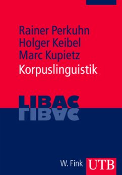 Korpuslinguistik - Kupietz, Marc;Perkuhn, Rainer;Keibel, Holger