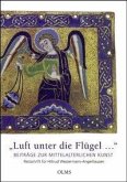 "Luft unter die Flügel...". Beiträge zur mittelalterlichen Kunst
