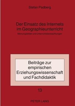 Der Einsatz des Internets im Geographieunterricht - Padberg, Stefan