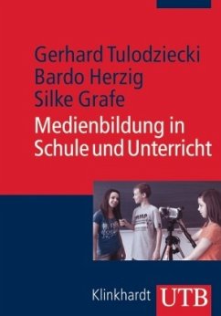 Medienbildung in Schule und Unterricht - Grafe, Silke;Herzig, Bardo;Tulodziecki, Gerhard