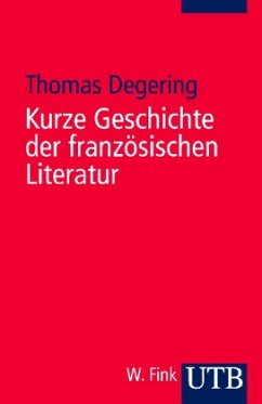 Kurze Geschichte der französischen Literatur - Degering, Thomas
