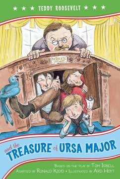 Teddy Roosevelt and the Treasure of Ursa Major - Kennedy Center the