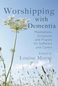 Worshipping with Dementia - Morse, Louise