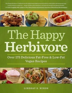 The Happy Herbivore Cookbook: Over 175 Delicious Fat-Free & Low-Fat Vegan Recipes - Nixon, Lindsay S.