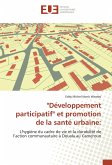 &quote;Développement participatif&quote; et promotion de la santé urbaine: