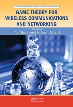 Game Theory for Wireless Communications and Networking - Zhang, Yan / GUIZANI, MOHSEN (Hrsg.)