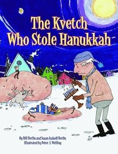 The Kvetch Who Stole Hanukkah - Berlin, Bill; Berlin, Susan