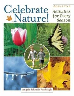 Celebrate Nature!: Activities for Every Season - Schmidt Fishbaugh, Angela