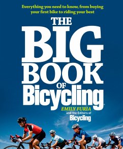 The Big Book of Bicycling - Furia, Emily; Editors of Bicycling Magazine