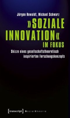»Soziale Innovation« im Fokus - Schwarz, Michael;Howaldt, Jürgen