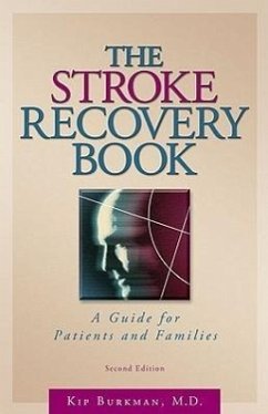 The Stroke Recovery Book: A Guide for Patients and Families - Burkman, Kip