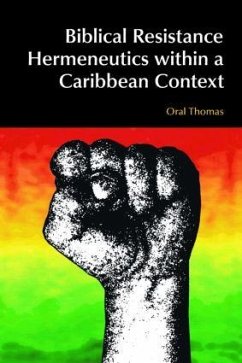 Biblical Resistance Hermeneutics Within a Caribbean Context - Thomas, Oral A. W.