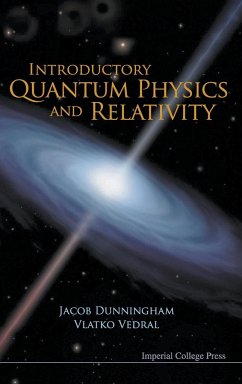 Introductory Quantum Physics and Relativity - Dunningham, Jacob; Vedral, Vlatko