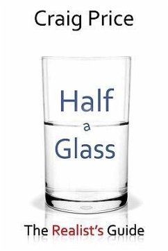 Half a Glass: The Realist's Guide - Price, Craig