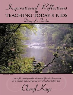 Inspirational Reflections in Teaching Today's Kids - Kaye, Cheryl