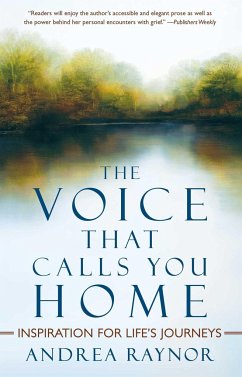 The Voice That Calls You Home: Inspiration for Life's Journeys - Raynor, Andrea