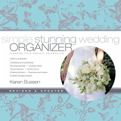 Simple Stunning Wedding Organizer, Revised Edition: Planning Your Perfect Celebration - Bussen, Karen