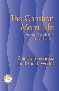 The Christian Moral Life - Lamoureux, Patricia; Wadell, Paul J