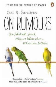 On Rumours: How Falsehoods Spread, Why We Believe Them, What Can Be Done. Cass R. Sunstein - Sunstein, Cass R.