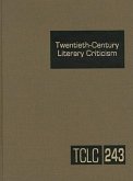 Twentieth-Century Literary Criticism: Criticism of the Works of Novelists, Poets, Playwrights, Short Story Writers, and Other Creative Writers Who Liv