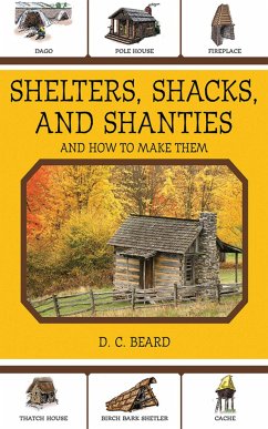 Shelters, Shacks, and Shanties - Beard, Daniel Carter