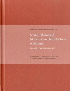 Sound, Silence, Modernity in Dutch Pictures of Manners - Westermann, Mariet