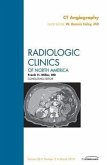 CT Angiography, an Issue of Radiologic Clinics of North America