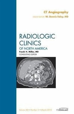 CT Angiography, an Issue of Radiologic Clinics of North America - Foley, W Dennis