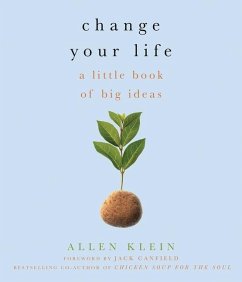 Change Your Life!: A Little Book of Big Ideas - Klein, Allen