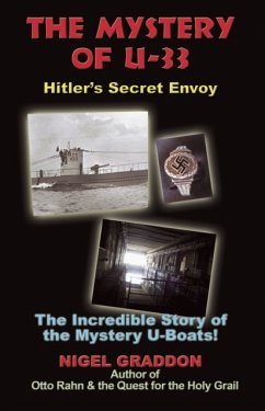 The Mystery of U-33: Hitler's Secret Envoy - Graddon, Nigel (Nigel Graddon)