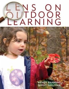 Lens on Outdoor Learning - Banning, Wendy; Sullivan, Ginny