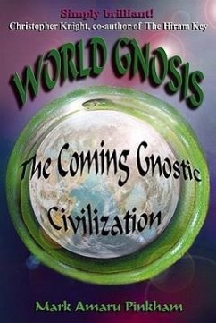 World Gnosis: The Coming Gnostic Civilization - Pinkham, Mark Amaru