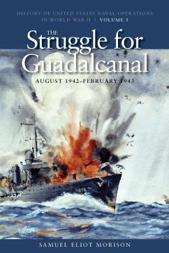 The Struggle for Guadalcanal, August 1942-February 1943 - Morison, Estate Of Samuel Eliot