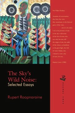 The Sky's Wild Noise: Selected Essays - Roopnaraine, Rupert