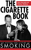 The Cigarette Book: The History and Culture of Smoking