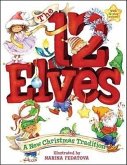 The 12 Elves: A New Christmas Tradition [With 12 Play Elves]