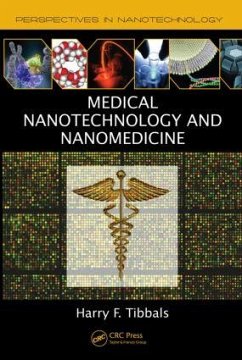 Medical Nanotechnology and Nanomedicine - Tibbals, Harry F